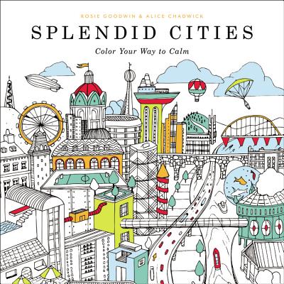 Splendid Cities: Color Your Way to Calm Cover Image