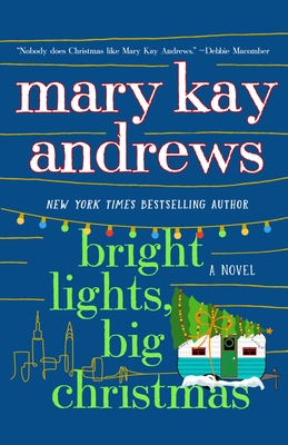 Bright Lights, Big Christmas: A Novel By Mary Kay Andrews Cover Image