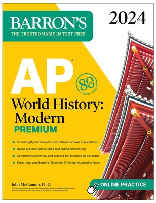 AP World History: Modern Premium, 2024: Comprehensive Review with 5 Practice Tests + an Online Timed Test Option (Barron's AP Prep) By John McCannon, Ph.D. Cover Image