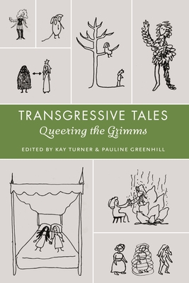 Transgressive Tales: Queering the Grimms (Series in Fairy-Tale Studies) Cover Image