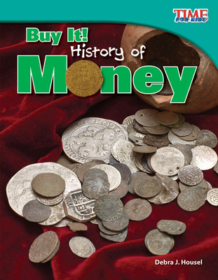 Buy It! History of Money (TIME FOR KIDS®: Informational Text) Cover Image