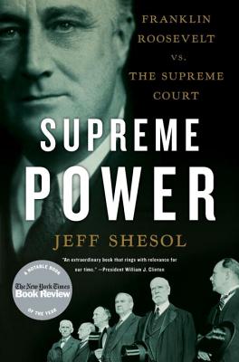 Supreme Power: Franklin Roosevelt vs. the Supreme Court Cover Image