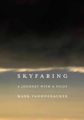 Skyfaring: A Journey with a Pilot Cover Image