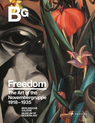 Freedom: The Art of the Novembergruppe 1918-1935