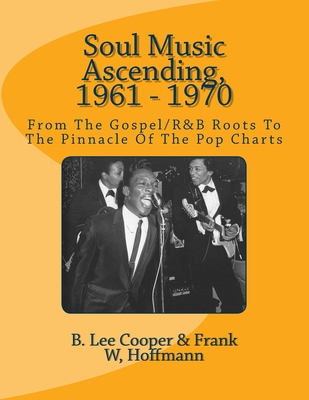 Soul Music Ascending, 1961 - 1970: From The Gospel/R&B Roots