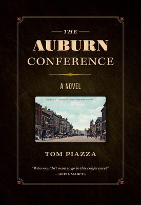 The Auburn Conference: A Novel By Tom Piazza Cover Image