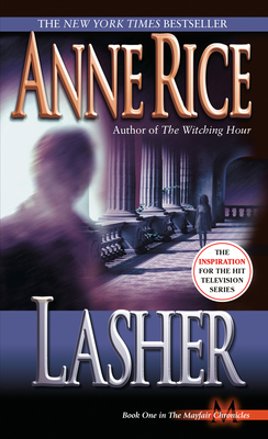 Lasher (Lives of Mayfair Witches #2)