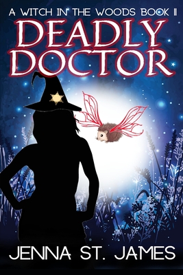Deadly Doctor: A Paranormal Cozy Mystery (Witch in the Woods #11)