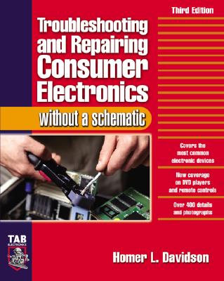 Troubleshooting & Repairing Consumer Electronics Without a Schematic (Tab Electronics) Cover Image