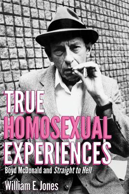 True Homosexual Experiences: Boyd McDonald and Straight to Hell Cover Image