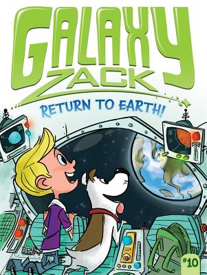 Cover for Return to Earth! (Galaxy Zack #10)
