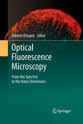 Optical Fluorescence Microscopy: From the Spectral to the Nano Dimension Cover Image