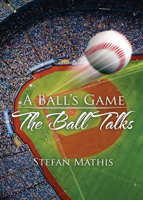 A Ball's Game: The Ball Talks Cover Image