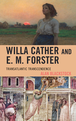 Willa Cather and E. M. Forster: Transatlantic Transcendence Cover Image