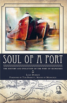 Soul of a Port:: The History and Evolution of the Port of Milwaukee (Landmarks) Cover Image