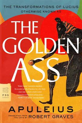 The Golden Ass: The Transformations of Lucius (FSG Classics) Cover Image