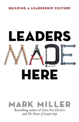 Leaders Made Here: Building a Leadership Culture (The High Performance Series #2)