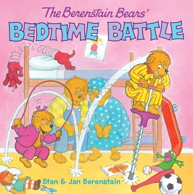 The Berenstain Bears' Bedtime Battle By Jan Berenstain, Jan Berenstain (Illustrator), Stan Berenstain Cover Image