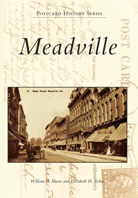 Meadville (Postcard History) By William B. Moore, Elizabeth H. Rekas Cover Image