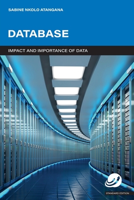 DATABASE - Impact and Importance of Data: Database Standard Edition By Sabine Nkolo Atangana Cover Image