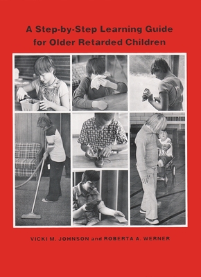 A Step-By Step Learning Guide for Older Retarded Children (Step-By-Step Learning Guide Series; 2) Cover Image