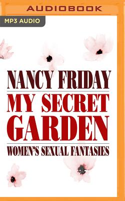 My Secret Garden: Women's Sexual Fantasies By Nancy Friday, Cindy Harden (Read by), Annie Hinkle (Read by) Cover Image