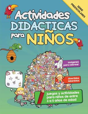 Actividades Didácticas para Niños: Juegos y Actividades para niños de entre  3 a 5 años de edad (Paperback)