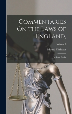 Commentaries On the Laws of England,: In Four Books; Volume 3 Cover Image