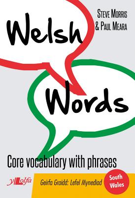 Welsh Words: Core Vocabulary with Phrases By Steve Morris, Paul Meara Cover Image