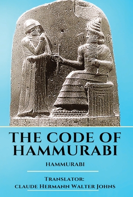 The Code of Hammurabi By Claude Hermann Walter Johns (Translator) Cover Image