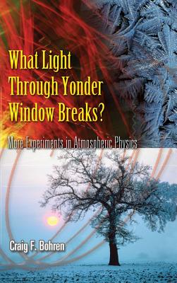What Light Through Yonder Window Breaks?: More Experiements in Atmospheric Physics Cover Image