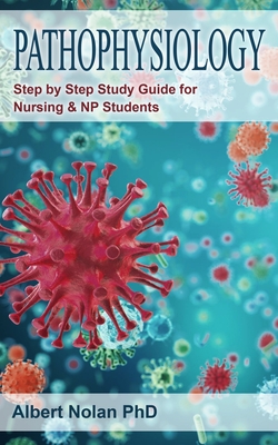 Pathophysiology: Step By Step Guide for Nursing & NP Students Cover Image
