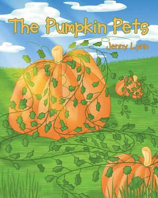 The Pumpkin Pets By Jenny Lynn Cover Image