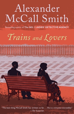 Trains and Lovers: A Novel By Alexander McCall Smith Cover Image
