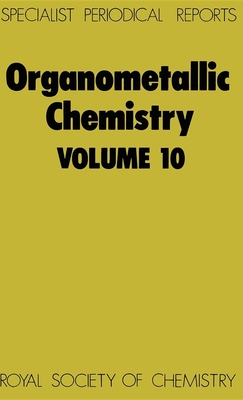 Organometallic Chemistry: Volume 10 (Specialist Periodical Reports #10) Cover Image