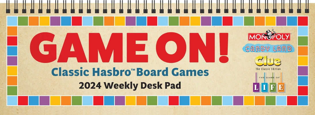 Game On! 2024 12-Month Spiral Weekly Desk Pad: Classic Hasbro Board Games Cover Image