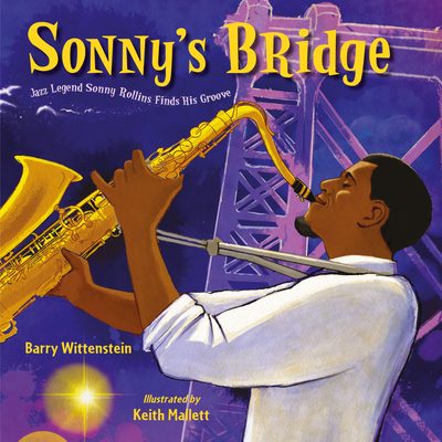 Sonny's Bridge: Jazz Legend Sonny Rollins Finds His Groove Cover Image