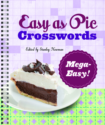 Easy as Pie Crosswords: Mega-Easy! By Stanley Newman Cover Image