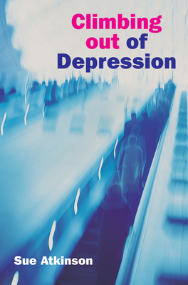 Climbing Out of Depression By Sue Atkinson Cover Image