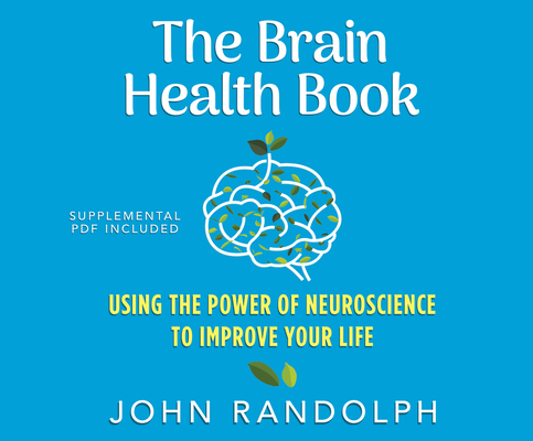 The Brain Health Book: Using the Power of Neuroscience to Improve Your Life Cover Image