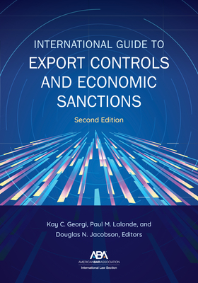 International Guide to Export Controls and Economic Sanctions, Second Edition Cover Image