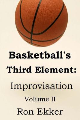 Basketball's Third Element: Improvisation, Volume II