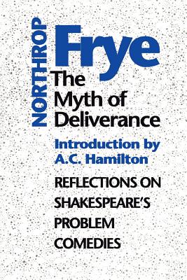 The Myth of Deliverance: Reflections on Shakespeare's Problem Comedies (Heritage)