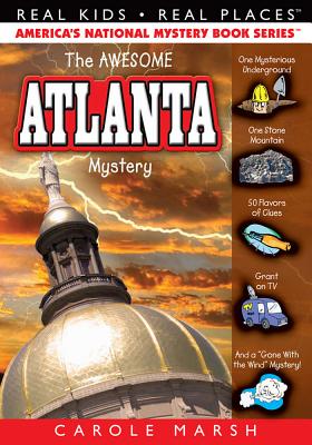 The Awesome Atlanta Mystery (Real Kids! Real Places! #45) By Carole Marsh Cover Image