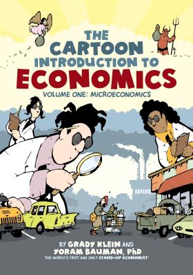 The Cartoon Introduction to Economics, Volume I: Microeconomics Cover Image