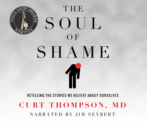 The Soul of Shame: Retelling the Stories We Believe about Ourselves Cover Image