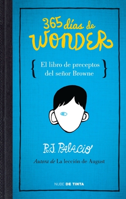 365 días de Wonder. El libro de preceptos del señor Brown / 365 Days of Wonder: Mr. Browne's Book of Precepts By R. J. Palacio Cover Image