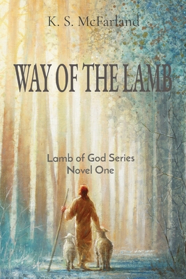 Way of the Lamb: Lamb of God Series Novel One Cover Image