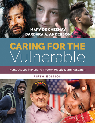 Caring for the Vulnerable: Perspectives in Nursing Theory, Practice, and Research: Perspectives in Nursing Theory, Practice, and Research Cover Image