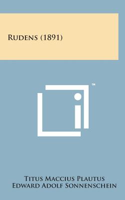 Rudens (1891) By Titus Maccius Plautus, Edward Adolf Sonnenschein (Editor) Cover Image